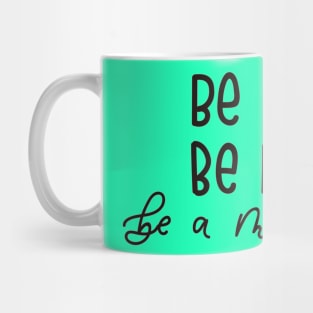 Be Brave, Be Bold, Be a Mermaid - Funny Quote Artwork !! Mug